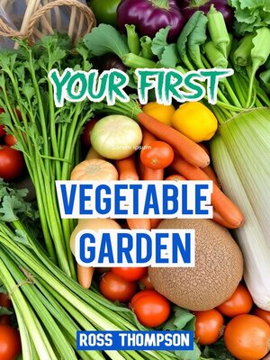cover image of Your First Vegetable Garden
